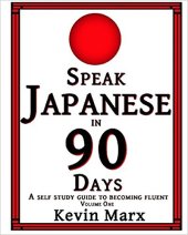 book Speak Japanese in 90 Days: A Self Study Guide to Becoming Fluent