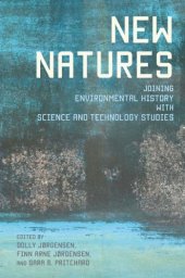 book New Natures: Joining Environmental History with Science and Technology Studies