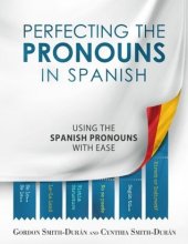 book Perfecting the Pronouns in Spanish: A workbook designed with you in mind