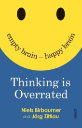 book Thinking Is Overrated: Empty Brain ‒ Happy Brain