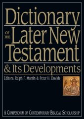 book Dictionary of the Later New Testament & Its Developments