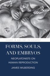 book Forms, Souls, and Embryos: Neoplatonists on Human Reproduction