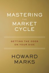 book Mastering the Market Cycle: Getting the Odds on Your Side