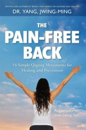 book The Pain-Free Back: 54 Simple Qigong Movements for Healing and Prevention