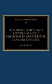 book The Regulation and Reform of Music Criticism in Nineteenth-Century England