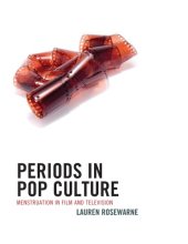 book Periods in Pop Culture: Menstruation in Film and Television