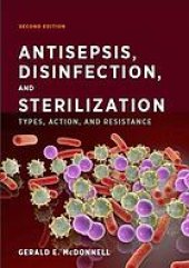 book Antisepsis, Disinfection, and Sterilization : Types, Action, and Resistance