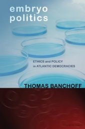 book Embryo Politics: Ethics and Policy in Atlantic Democracies