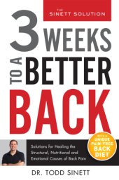 book 3 Weeks to a Better Back Solutions for Healing the Structural, Nutritional, and Emotional Causes of Back Pain