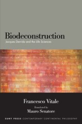 book Biodeconstruction : Jacques Derrida and the life sciences