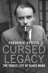 book Cursed Legacy: The Tragic Life of Klaus Mann