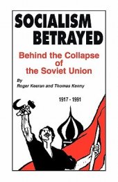 book Socialism Betrayed: Behind the Collapse of the Soviet Union