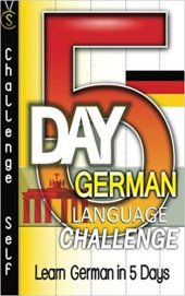 book 5-Day German Language Challenge: Learn German In 5 Days