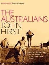 book The Australians: Insiders and Outsiders on the National Character since 1770