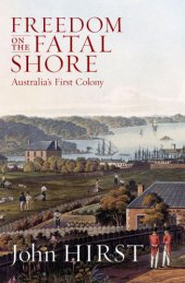 book Freedom on the Fatal Shore: Australia’s First Colony