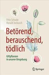 book Betörend, berauschend, tödlich - Giftpflanzen in unserer Umgebung