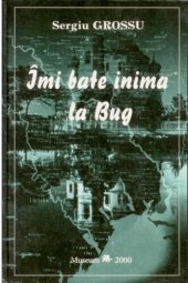 book Îmi bate inima la Bug. Din problemele Transnistriei românești