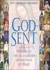 book God-Sent: A History of the Accredited Apparitions of Mary