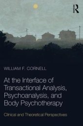book At the Interface of Transactional Analysis, Psychoanalysis, and Body Psychotherapy: Clinical and Theoretical Perspectives