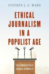 book Ethical Journalism in a Populist Age: The Democratically Engaged Journalist