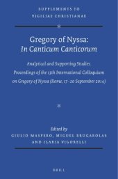 book Gregory of Nyssa: In Canticum Canticorum: Commentary and Supporting Studies. Proceedings of the 13th International Colloquium on Gregory of Nyssa (Rome, 17-20 September 2014)