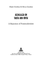 book Heidegger on truth and myth: a rejection of postmodernism