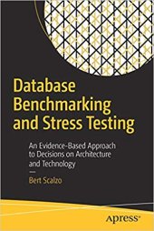 book Database Benchmarking and Stress Testing: An Evidence-Based Approach to Decisions on Architecture and Technology