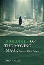 book Ecologies of the Moving Image : Cinema, Affect, Nature