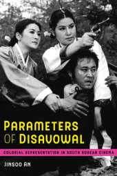 book Parameters of Disavowal: Colonial Representation in South Korean Cinema