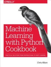 book Machine Learning with Python Cookbook: Practical Solutions from Preprocessing to Deep Learning