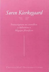 book Postscriptum no científico y definitivo a las Migajas Filosóficas - Compilación mímico-patético-dialéctica: una contribución existencial