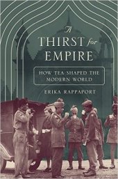 book A Thirst for Empire: How Tea Shaped the Modern World