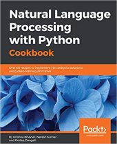 book Natural Language Processing with Python Cookbook: Over 60 recipes to implement text analytics solutions using deep learning principles