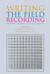 book Writing the Field Recording: Sound, Word, Environment