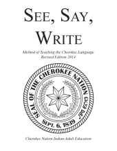 book See, Say, Write. Method of Teaching the Cherokee Language