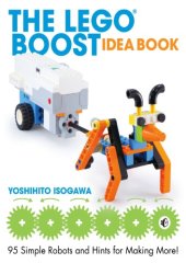 book The LEGO BOOST idea book : 95 simple robots and hints for making more!