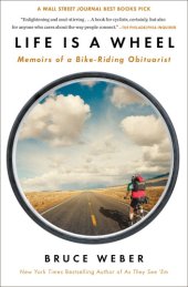 book Life Is a Wheel: Memoirs of a Bike-Riding Obituarist