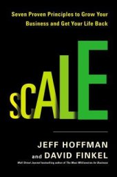 book Scale: Seven Proven Principles to Grow Your Business and Get Your Life Back