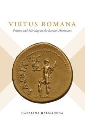 book Virtus Romana: Politics and Morality in the Roman Historians