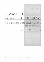 book Hamlet on the Holodeck: The Future of Narrative in Cyberspace