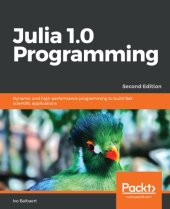 book Julia 1.0 Programming Dynamic and High-Performance Programming to Build Fast Scientific Applications