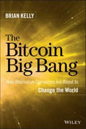 book The Bitcoin Big Bang: How Alternative Currencies Are About to Change the World