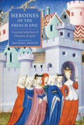 book Heroines of the French Epic: A Second Selection of Chansons de Geste