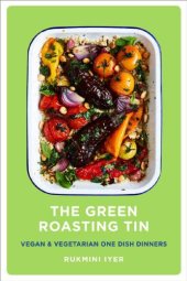 book The Green Roasting Tin: Vegan and Vegetarian One Dish Dinners