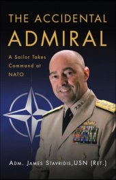 book The Accidental Admiral: A Sailor Takes Command at NATO