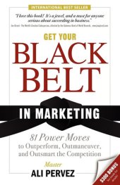 book Get Your Black Belt in Marketing: 81 Power Moves to Outperform, Outmaneuver, and Outsmart the Competition