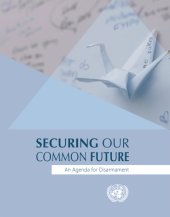 book Securing Our Common Future: An Agenda for Disarmament