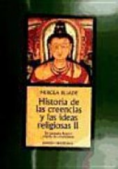 book Historia de las creencias y las ideas religiosas, Volumen II. De Gautama Buda al triunfo del cristianismo