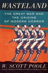 book Wasteland: The Great War and the Origins of Modern Horror