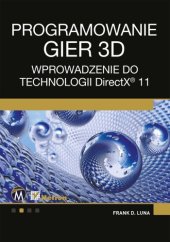 book Projektowanie gier 3D. Wprowadzenie do technologii DirectX 11